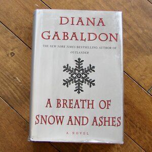 Diana Gabaldon A Breath of Snow and Ashes Hardcover Book 1st Print Outlander
